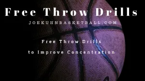 4 Free Throw Drills to Improve Concentration